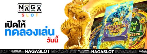 slot naga777 asia|NAGA SLOT ยกระดับเกมสล็อต โบนัสแตกแสนแตกล้าน.
